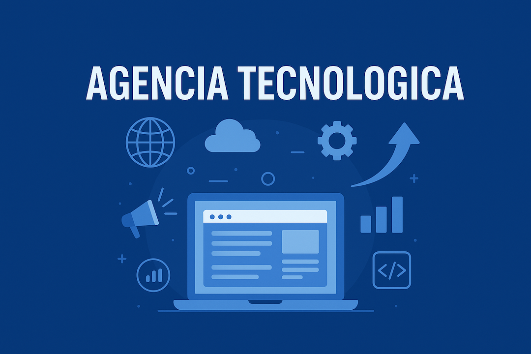 Cómo una agencia tecnológica puede transformar la presencia digital de tu empresa 