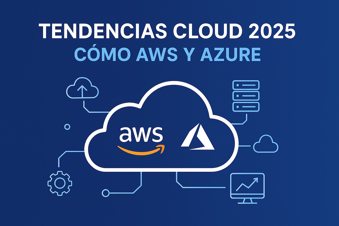 Tendencias cloud 2025: AWS y Azure transforman la tecnología en Latinoamérica